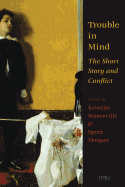 Trouble in Mind: The Short Story and Conflict
