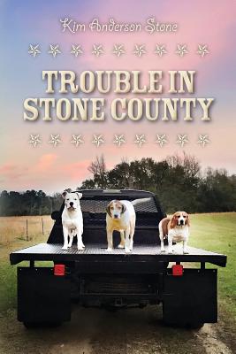 Trouble in Stone County - Stone, Kim Anderson