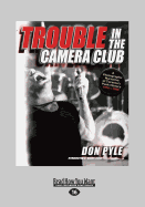 Trouble in the Camera Club: A Photographic Narrative of Toronto's Punk History 1976 - 1980