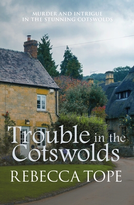 Trouble in the Cotswolds - Tope, Rebecca