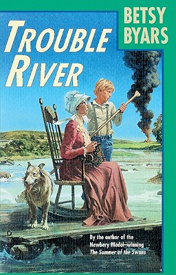 Trouble River - Byars, Betsy Cromer