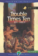 Trouble Times Ten