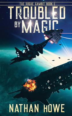 Troubled by Magic - Howe, Nathan