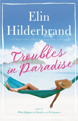Troubles in Paradise: Volume 3 - Hilderbrand, Elin
