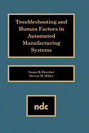 Troubleshooting and human factors in automated manufacturing systems