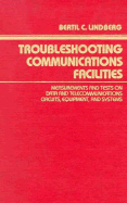 Troubleshooting Communications Facilities: Measurements and Tests on Data and Telecommunications Circuits, Equipment, and Systems