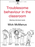 Troublesome Behaviour in the Classroom: Meeting Individual Needs