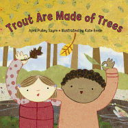 Trout Are Made of Trees - Pulley Sayre, April, and Endle, Kate