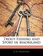 Trout-Fishing and Sport in Maoriland