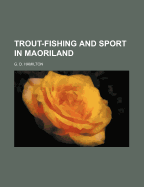 Trout-fishing and sport in Maoriland - Hamilton, G D