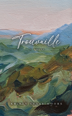 Trouvaille - Moore, Kristy Lynae