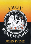 Troy Remembered