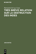 Trs brve relation sur la destruction des Indes