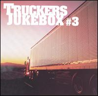 Trucker's Jukebox, Vol. 3 [Universal] - Various Artists