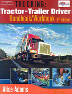 Trucking: Tractor-Trailer Driver Handbook/Workbook