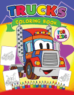 Trucks Coloring Book for Kids: Cars Coloring Book for Kids Ages 2-4,4-8