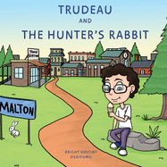 Trudeau and The Hunter's Rabbit