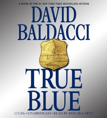 True Blue Lib/E - Baldacci, David, and McLarty, Ron (Read by)