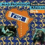 True Born African Dub