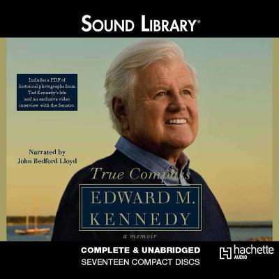 True Compass Lib/E: A Memoir - Kennedy, Edward M, Senator, and Lloyd, John Bedford (Read by)