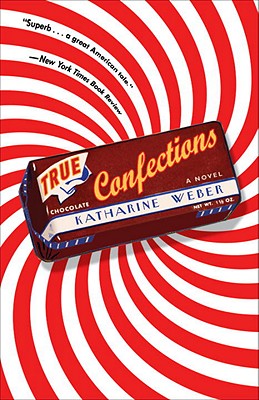 True Confections - Weber, Katharine