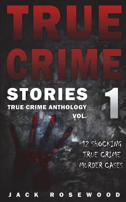 True Crime Stories: 12 Shocking True Crime Murder Cases - Rosewood, Jack