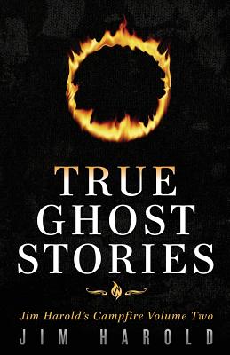 True Ghost Stories: Jim Harold's Campfire 2 - Harold, Jim