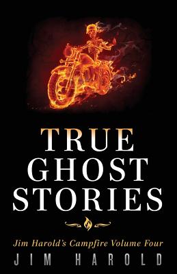 True Ghost Stories: Jim Harold's Campfire 4 - Harold, Jim