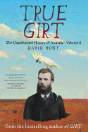 True Girt: the Unauthorised History of Australia