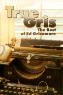 True Gris: The Best of Ed Grisamore