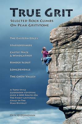 True Grit: Selected Climbs on Peak Gritstone - O'Donovan, Pete