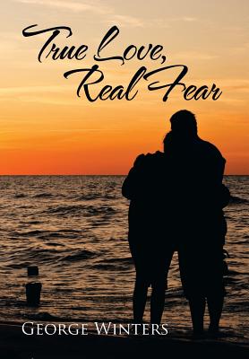 True Love, Real Fear - Winters, George