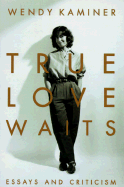 True Love Waits: Essays and Criticism