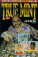 True Mint: Mr. Mint's Price and Investment Guide to True Mint Baseball Cards