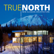 True North: New Alaskan Architecture