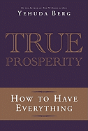 True Prosperity: How to Have Everything