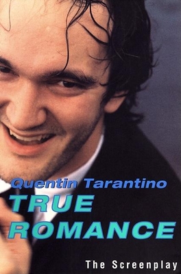 True Romance: The Screenplay - Tarantino, Quentin