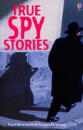 True Spy Stories - Fleming, Fergus, and Tatchell, Judy, and Miles, Lisa