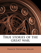 True Stories of the Great War;; Volume 5