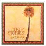 True Stories - Sangit Om