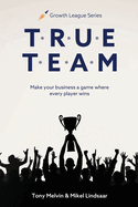 True Team: Make your business a game where every player wins