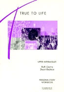 True to Life, Upper-Intermediate: Personal Study Workbook