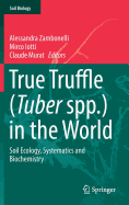 True Truffle (Tuber Spp.) in the World: Soil Ecology, Systematics and Biochemistry