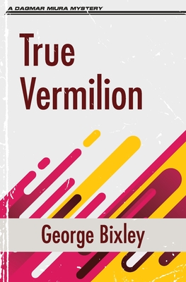 True Vermilion - Bixley, George