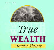 True Wealth - Sinetar, Marsha, Ph.D. (Read by)