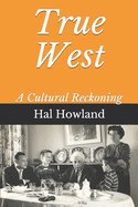 True West: A Cultural Reckoning
