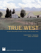 True West: Authentic Development Patterns for Small Towns and Rural Areas