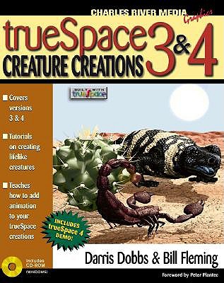 Truespace 3&4 Creature Companion - Dobbs, Darris, and Steinberg, and Fleming, Bill