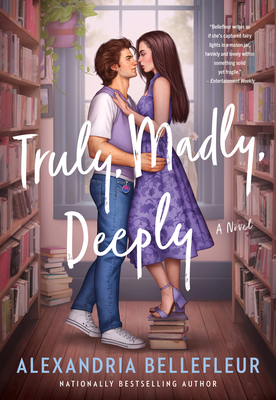 Truly, Madly, Deeply - Bellefleur, Alexandria