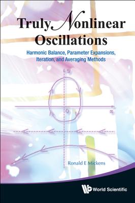 Truly Nonlinear Oscillations: Parameter Expansions - Ronald E Mickens
